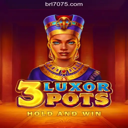 Discover the Exciting World of 3LuxorPots on 7075.com platform-Oficial Slots Brasil